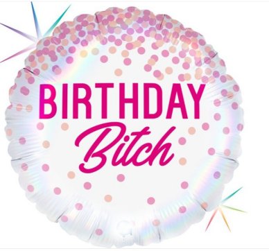 Geburtstag Ballon - Birthday Bitch