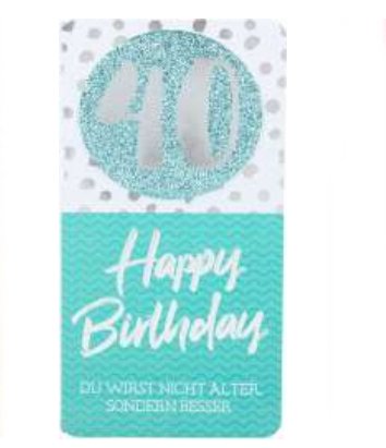 40 Happy Birthday Du wirst nicht älter